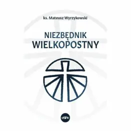 Książka: Niezbędnik Wielkopostny  - Ks. Mateusz Wyrzykowski