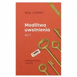 Książka: Modlitwa Uwolnienia cz. 1 Neal Lozano