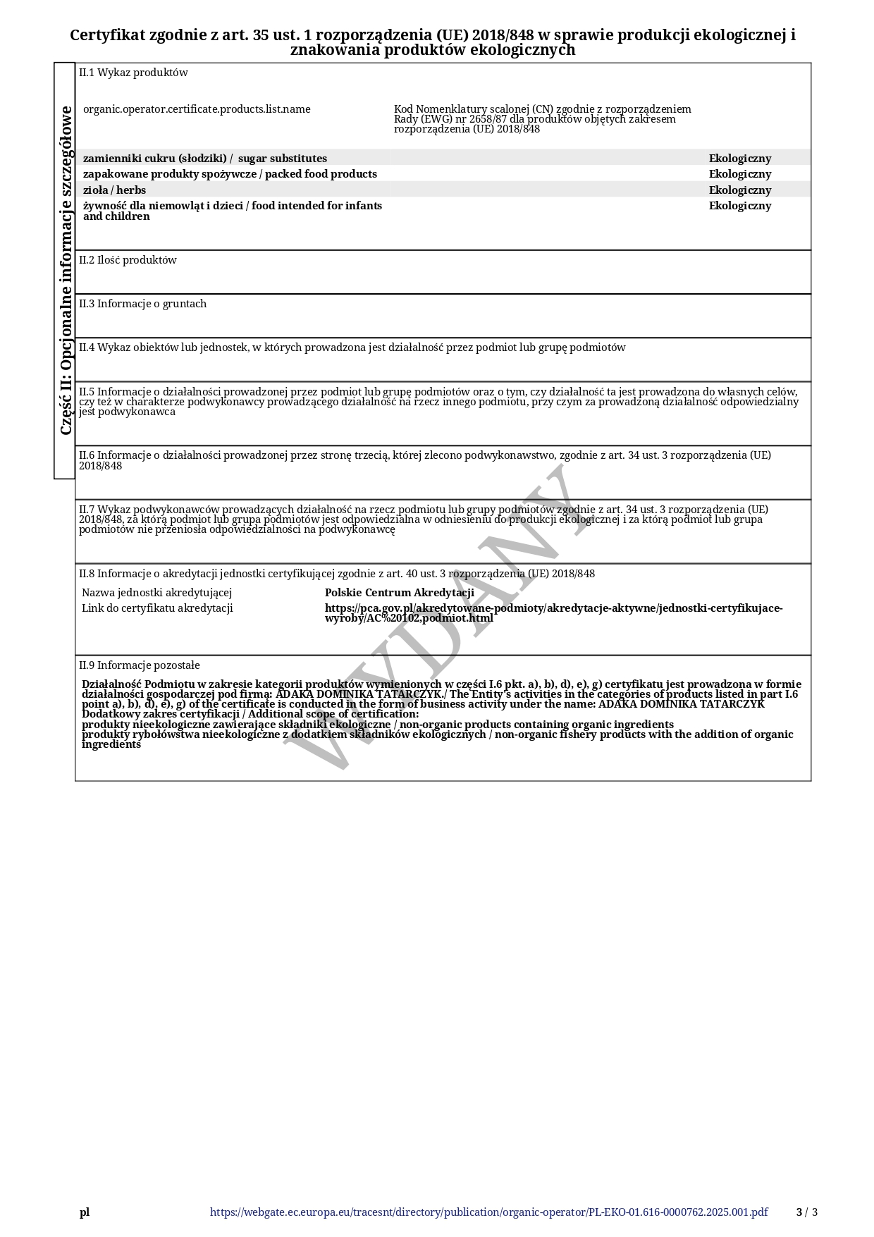 Certyfikat ekologiczny firmy ADAKA Dominika Tatarczyk (sklep marketbio.pl) o numerze PL-EKO-01.616-0000762.2023.001 wydany przez Ekogwarancja w roku 2025 Certyfikat ekologiczny firmy ADAKA Dominika Tatarczyk (sklep marketbio.pl) o numerze PL-EKO-01.616-0000762.2023.001 wydany przez Ekogwarancja w roku 2025