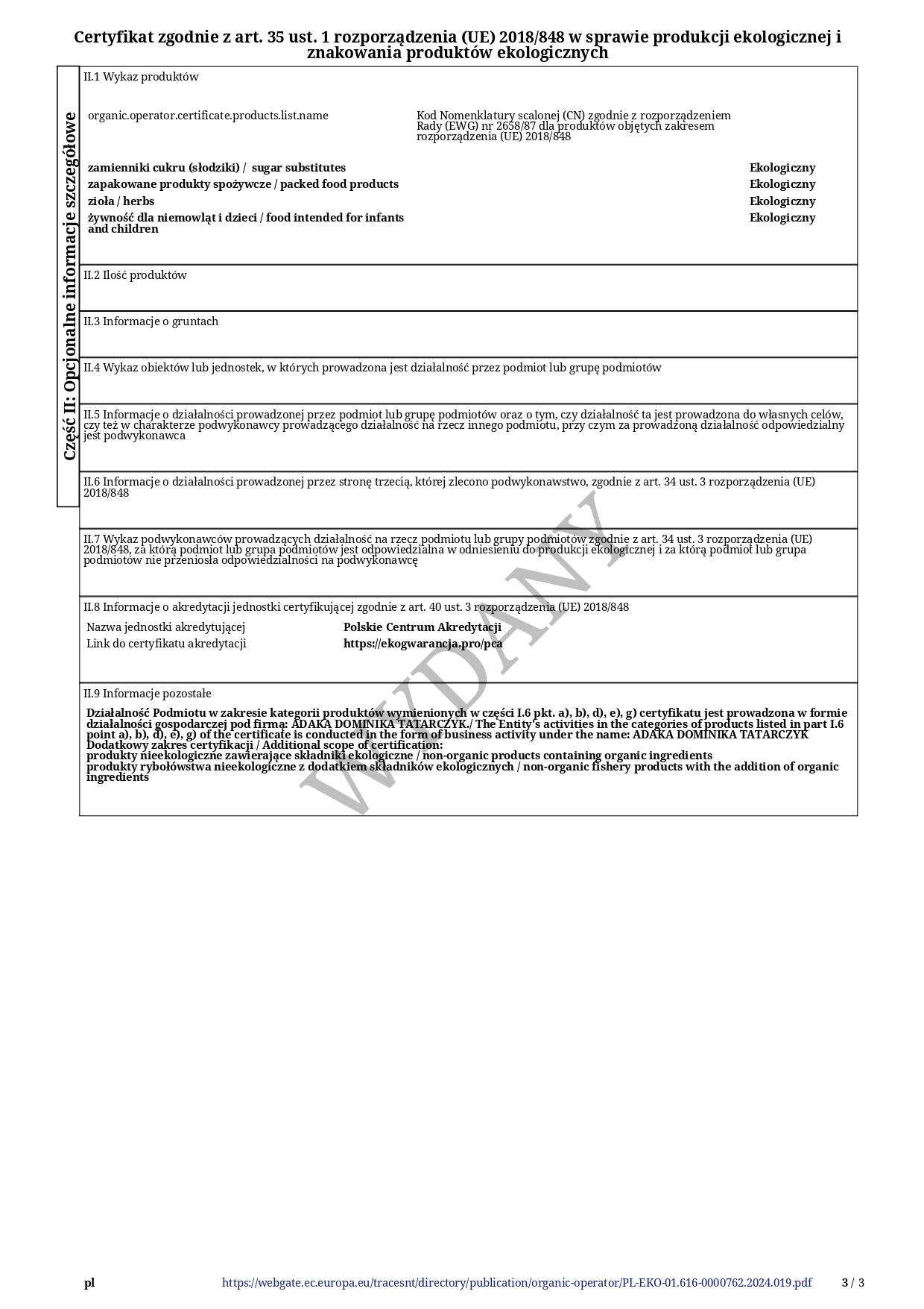Certyfikat ekologiczny firmy ADAKA Dominika Tatarczyk (sklep marketbio.pl) o numerze PL-EKO-01.616-0000762.2024.001 wydany przez Ekogwarancja w roku 2024: Certyfikat ekologiczny firmy ADAKA Dominika Tatarczyk (sklep marketbio.pl) o numerze PL-EKO-01.616-0000762.2024.001 wydany przez Ekogwarancja w roku 2024: